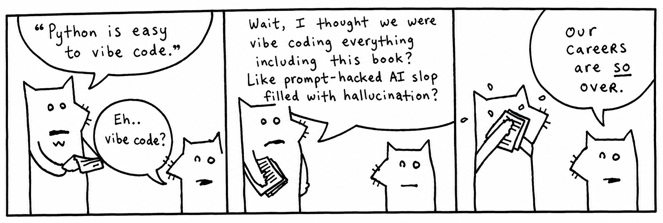 Our friends, those two helpless foxies, finally realize the gravity of their
predicament.